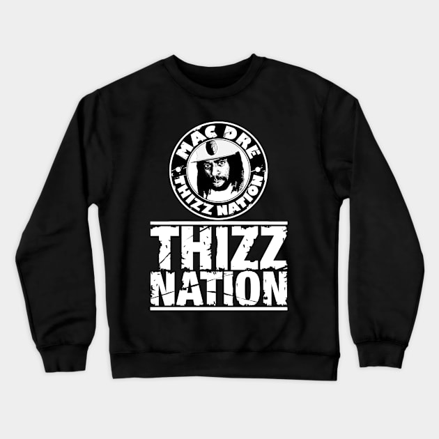 Mac Dre Thizz Nation Crewneck Sweatshirt by Dysfunctional Tee Shop